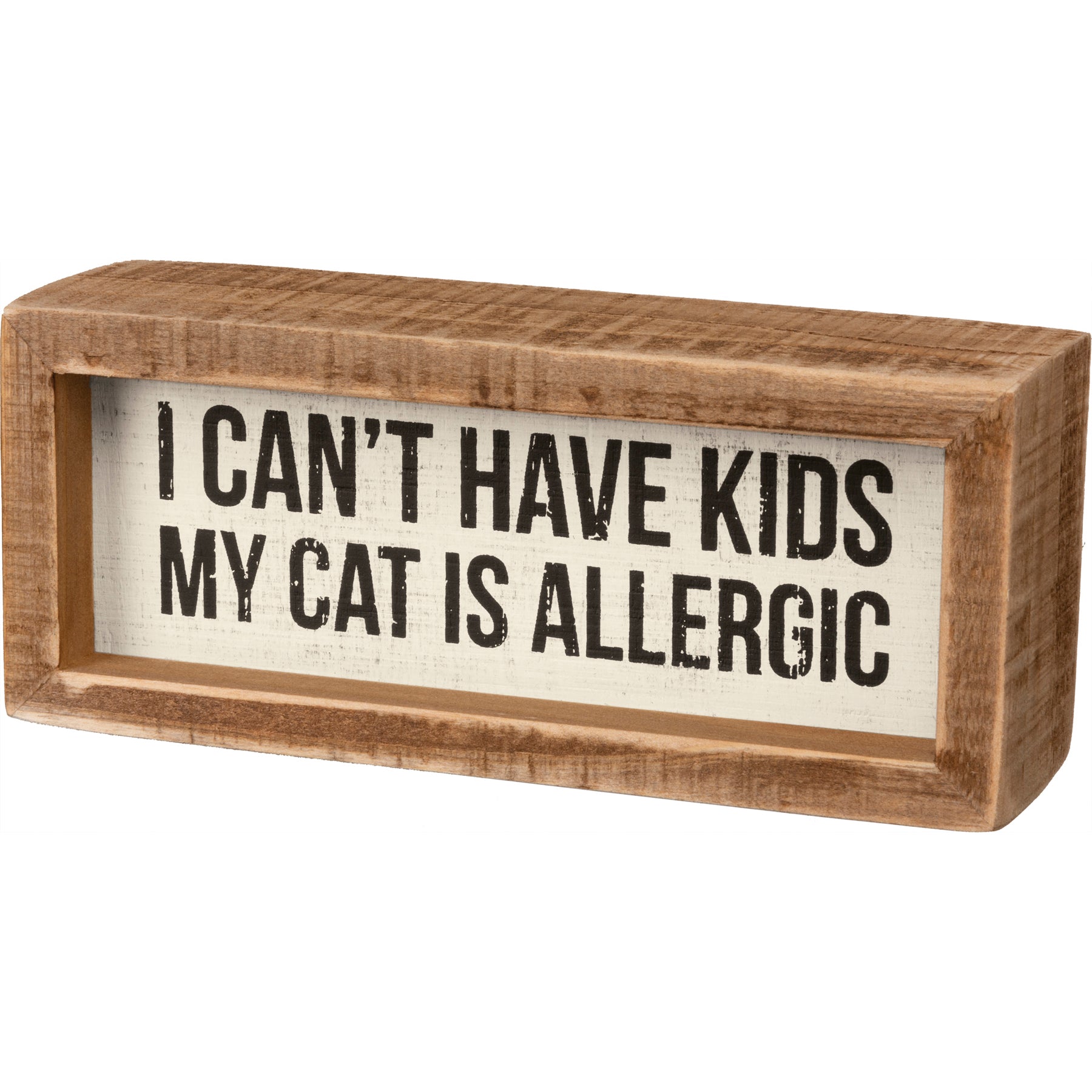 "I Can't Have Kids - My Cat Is Allergic" Wooden Sign