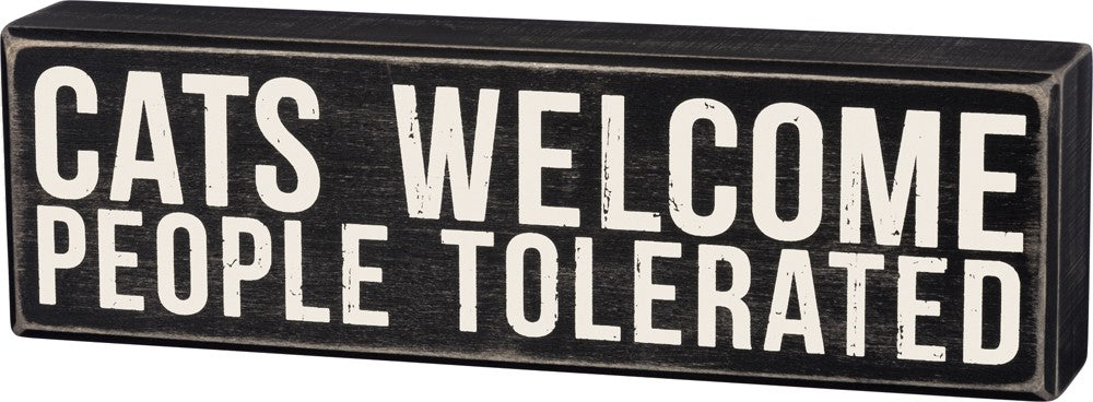 "Cats Welcome - People Tolerated" Rustic Wooden Sign