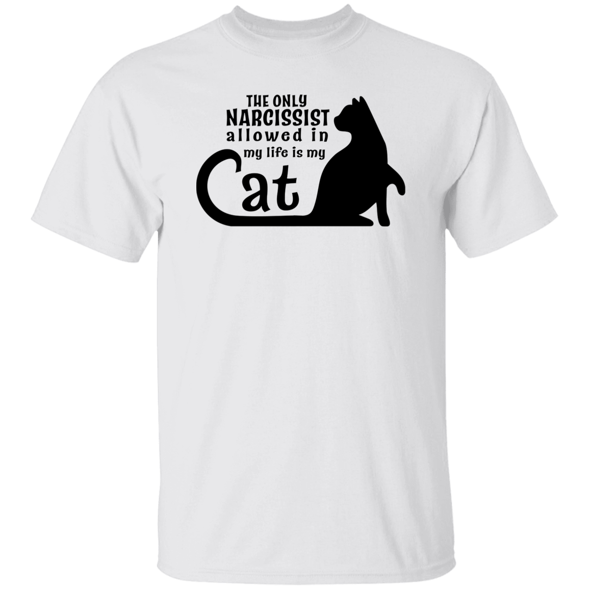 "The Only Narcissist Allowed In My Life Is My Cat" T-shirt