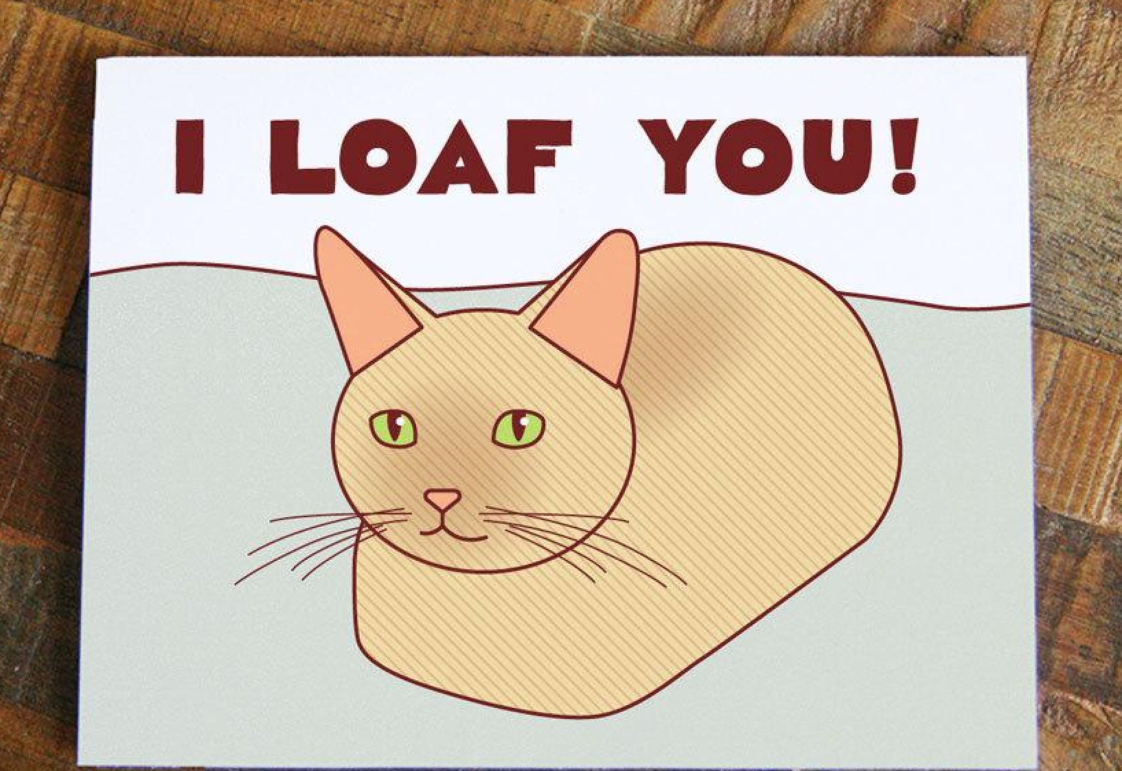 "I Loaf You" Cat Greeting Card