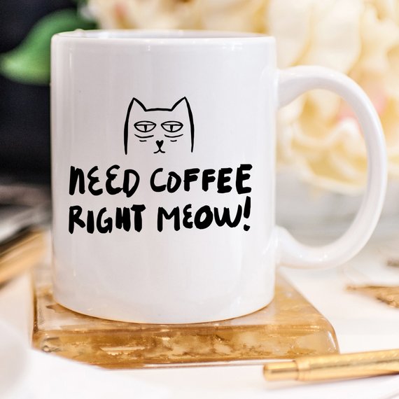 "Need Coffee Right Meow!" Cat Mug
